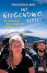 51P6pXaV75L. SL250 Ins Nirgendwo, bitte!: Zu Fuß durch die mongolische Wildnis
