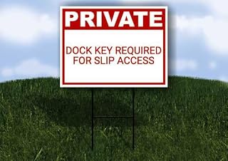 Dock Key Required For Slip Access Private Plastic Sign Red Single Sided 18x24 in. Yard Road Sign w/Stand