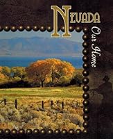 Nevada, Our Home: Revision of Discovering Nevada 1586858211 Book Cover