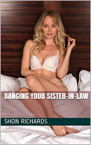 Banging Your Sister-in-Law (Choose Your Own Pleasure Book 3)
