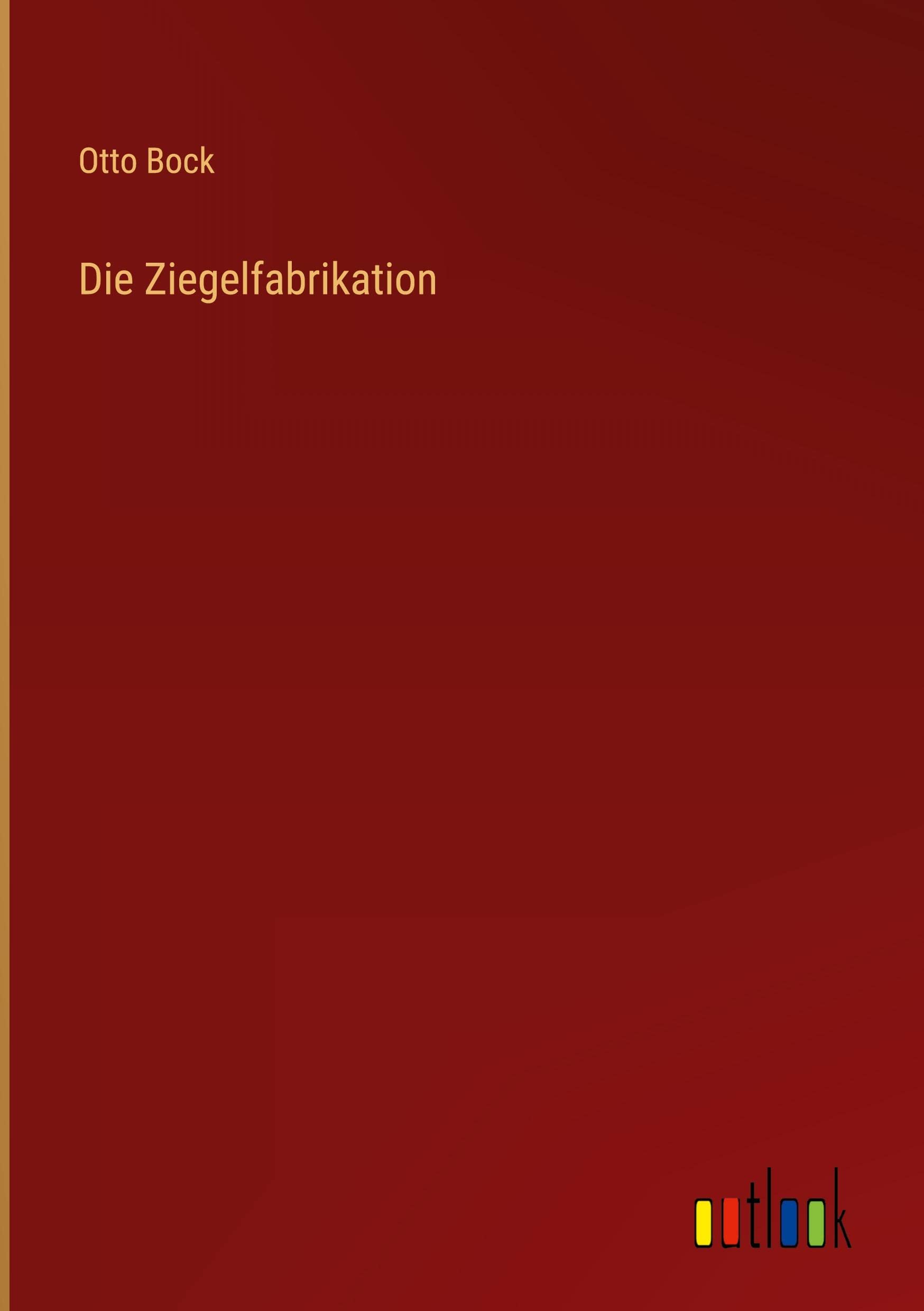 Die Ziegelfabrikation