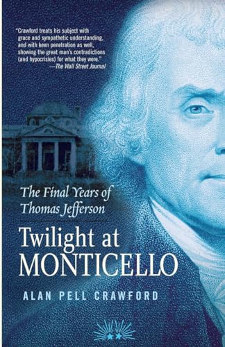 Twilight at Monticello: The Final Years of Thomas Jefferson