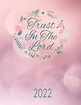 TRUST IN THE LORD PLANNER GOD PLANNER 2022 FOR WOMEN BIBLE VERSE 2022 PLANNER WEEKLY & MONTHLY 8.5X11 FAITH BASED PLANNER 2022: CHRISTIAN PLANNER WITH ... NOTEBOOK 2 MONTH PAGE PROVERBS PLANNER PINK