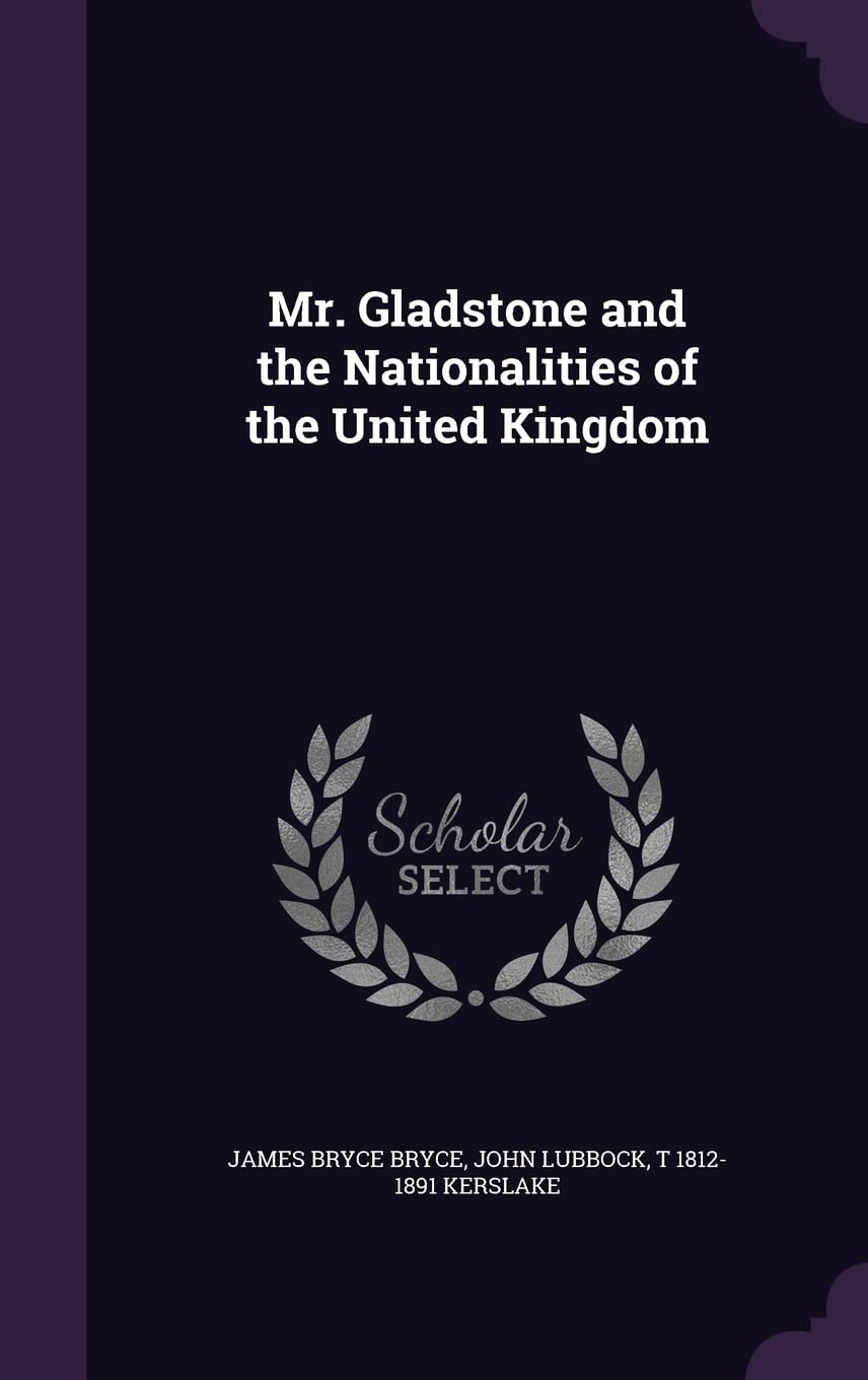 Mr. Gladstone and the Nationalities of the United Kingdom
