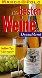  Die besten Weine in Deutschland. Marco Polo. Insider- Tips. Die tollsten Adressen zum Probieren und Kaufen
