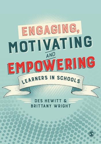 Engaging, Motivating and Empowering Learners in Schools
