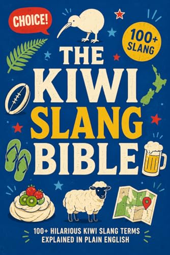 The Kiwi Slang Bible: A Hilarious Guide to Real New Zealand Slang, Māori Lingo, and Everyday Kiwi Talk for Travelers and Language Lovers