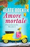  Amore mortale: Kriminalroman (Florentinische Morde 2)