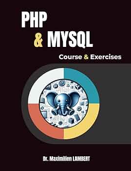 PHP & MYSQL: Courses and corrected exercises: Master dynamic
