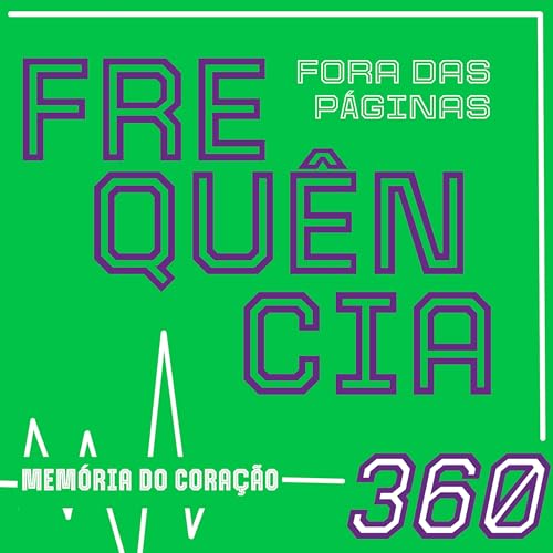 F360 - EP2- Mem&oacute;ria do cora&ccedil;&atilde;o #8