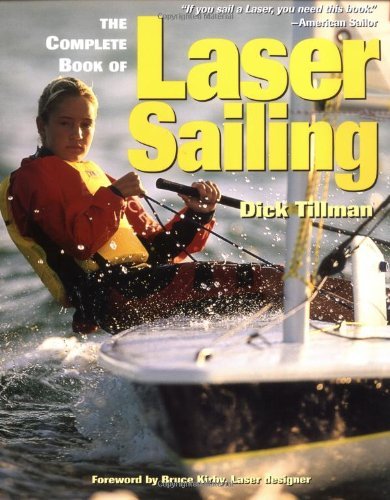 Télécharger The Complete Book of Laser Sailing by Dick Tillman (2000-03-01) Livre eBook France