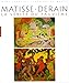 Matisse - Derain: La Verite du Fauvisme