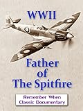  WWII - Father of The Spitfire [OV]