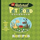 The Natural Pet Food Cookbook: Healthful Recipes for Dogs and Cats