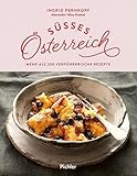 Süßes Österreich: Mehr als 200 verführerische Rezepte