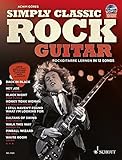  Simply Classic Rock Guitar: Rockgitarre lernen in 12 Songs. Gitarre / E-Gitarre. Ausgabe mit CD. (Schott Pro Line)