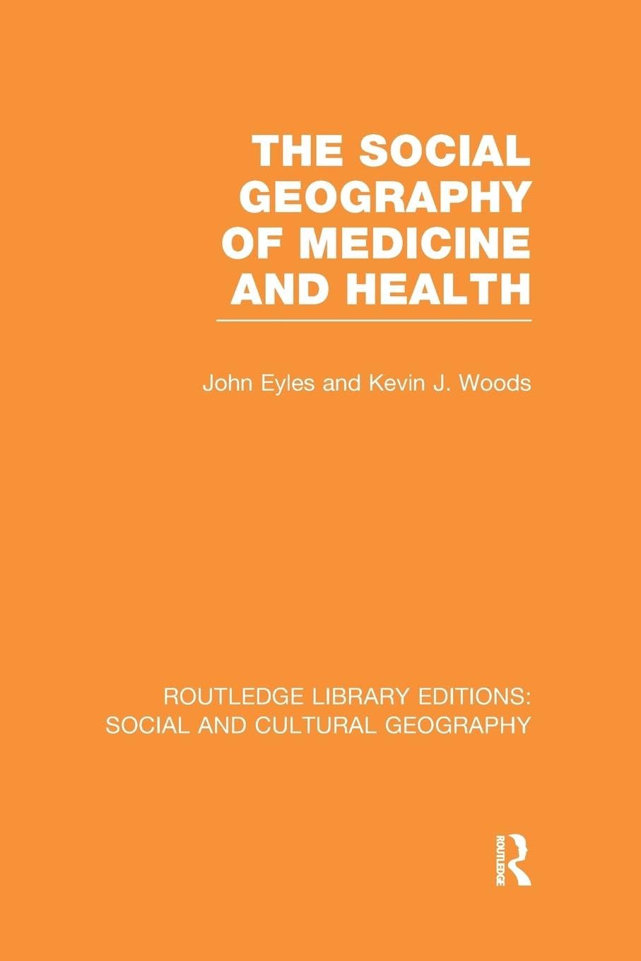 The Social Geography of Medicine and Health (RLE Social & Cultural Geography) (Routledge Library Editions: Social and Cultural Geography)