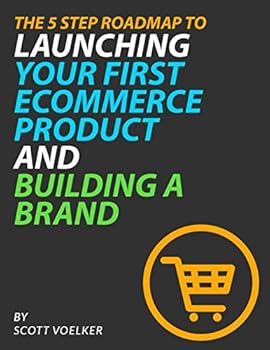 Paperback The 5 Step Roadmap to Launching Your First Ecommerce Product and Building A Brand Book
