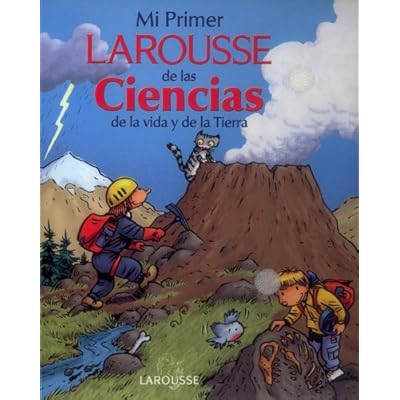 Mi Primer Larousse De Las Ciencias De La Vida Y De Las Tierra