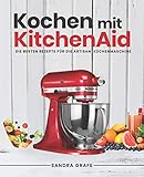 kitchenaid kochbuch susanne vössing  Kochen mit KitchenAid©: Die besten Rezepte für die Artisan Küchenmaschine