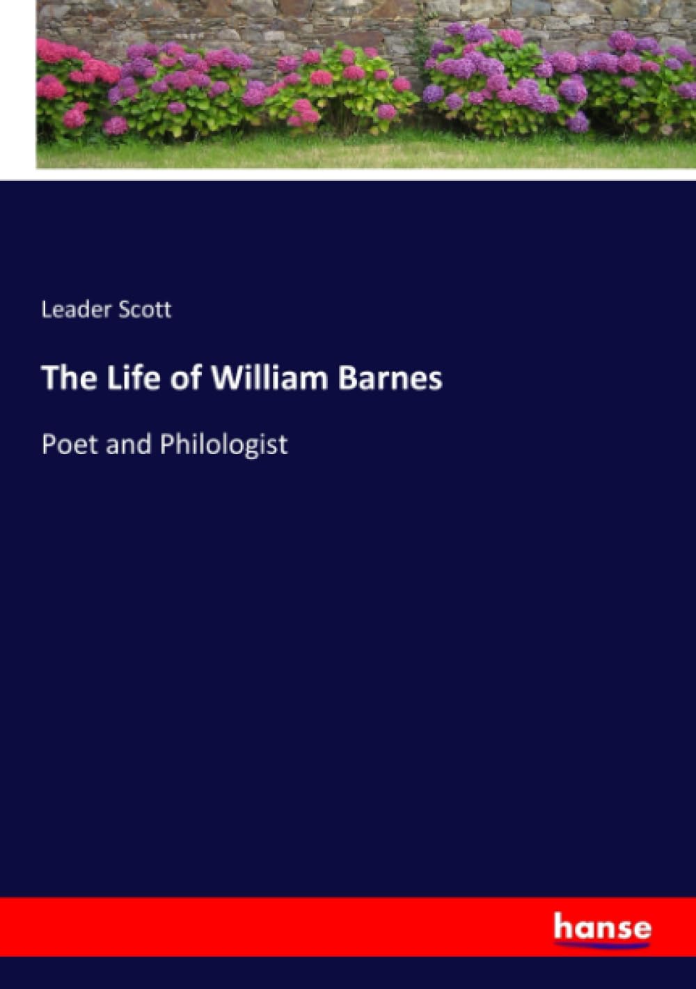 The Life of William Barnes: Poet and Philologist