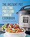 The Instant Pot Electric Pressure Cooker Cookbook: Easy Recipes for Fast & Healthy Meals