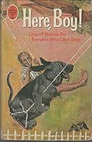 Here, Boy! Lots of Stories for Everyone Who Likes Dogs B0020LCISY Book Cover