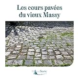  Les cours pavées du Vieux Massy