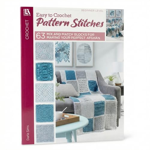 63 Easy-To-Crochet Pattern Stitches: Combine to Make an Heirloom Afghan (Leisure Arts)