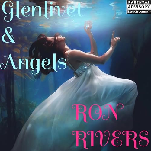 Glenlivet & Angels [Explicit]
