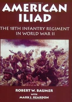 Paperback American Iliad: The 18th Infantry Regiment in World War II Book