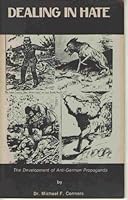 Dealing in Hate: The Development of Anti-German Propaganda 0911038558 Book Cover