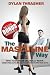 The Masculine Way: What Your Dream Girl Really Wants - Dissecting Alpha Males, Pickup Artists and Nice Guys
