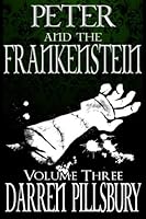 Peter and the Frankenstein (Volume Three) 1973832690 Book Cover