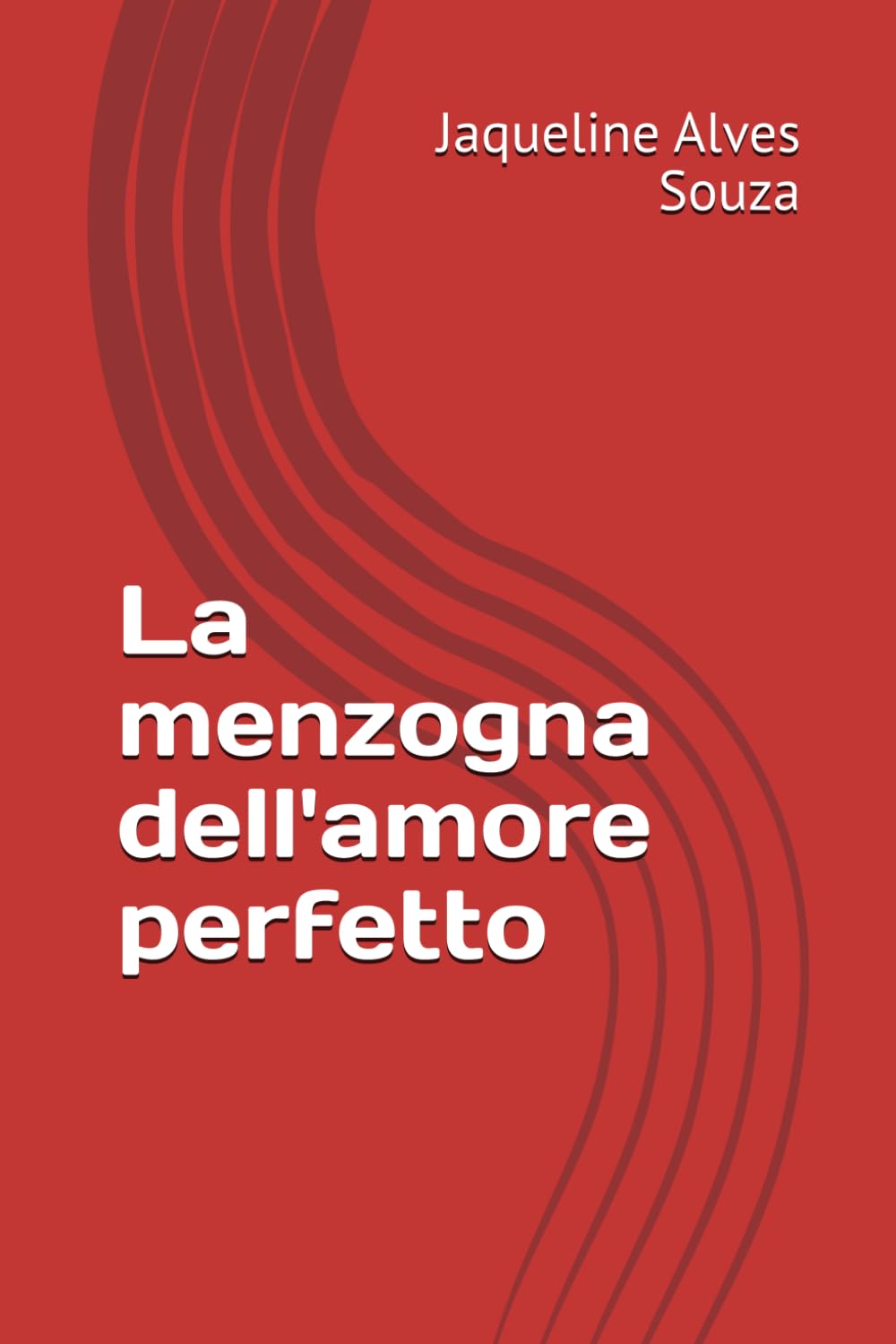 La menzogna dell'amore perfetto