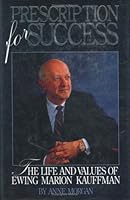 Prescription for Success: The Life and Values of Ewing Marion Kauffman 0836204662 Book Cover