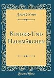  Kinder-Und Hausmärchen (Classic Reprint)