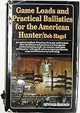 Game Loads and Practical Ballistics for the American Hunter