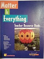 Matter Is Everything: Teacher Resource Book 0760889120 Book Cover