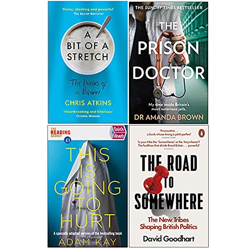 A Bit of a Stretch [Hardcover], The Prison Doctor, Quick Reads This Is Going To Hurt, Road to Somewhere 4 Books Collection Set