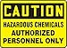 Accuform MCHL646VS Adhesive Legend"Caution Hazardous Chemicals Authorized Personnel ONLY" Sign, 10" Height, 14" Wide, 10" Length, 0.004" Thickness, Vinyl, Black on Yellow