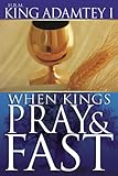When Kings Pray And Fast