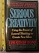 Serious Creativity: Using the Power of Lateral Thinking to Create New Ideas