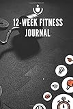 12-Week Fitness Journal: Total-Body Training for Speed, Strength, and Endurance lined notebook / journal gift / 120 pages 6x9 . soft cover