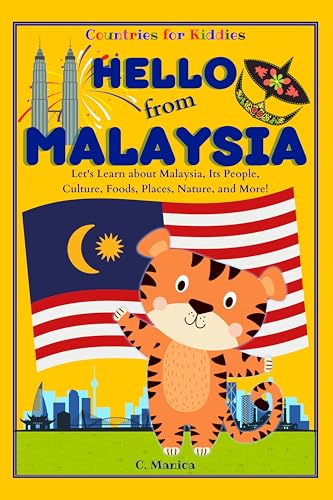Hello from Malaysia: Let's Learn about Malaysia, Its People, Culture, Foods, Places, Nature, and More! (Countries for Kiddies)