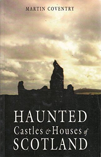 Haunted Castles & Houses Of Scotland