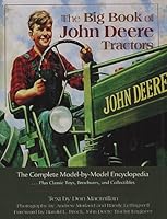The big book of John Deere tractors: The complete model-by-model encyclopedia, plus classic toys, brochures, and collectibles 1551922797 Book Cover