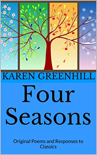 Four Seasons: Original Poems and Responses to Classics