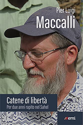 Catene di libertà: Per die anni rapito nel Sahel