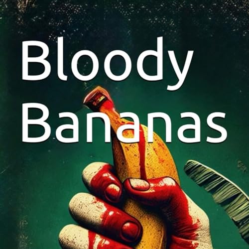 Bloody Bananas by Donald Elton episode artwork